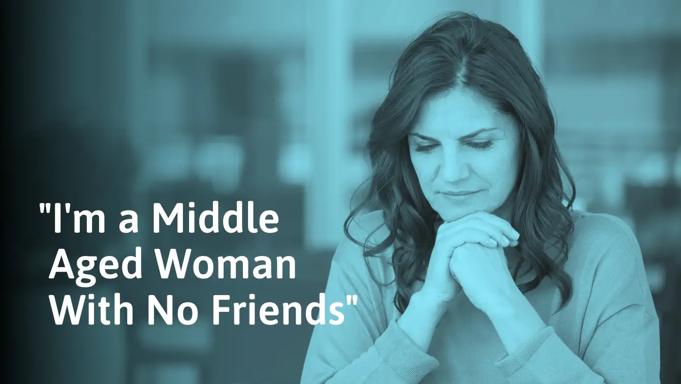 Qué hacer como una mujer de mediana edad sin amigos