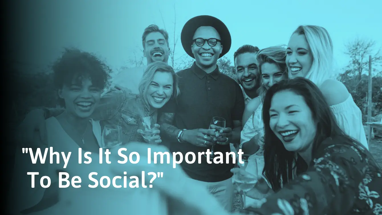 Por qué es importante ser social: beneficios y ejemplos
