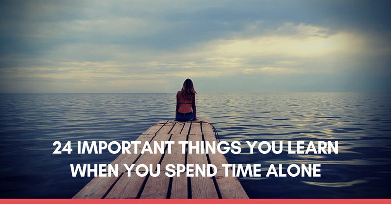 24 cosas importantes que aprendes cuando pasas tiempo a solas